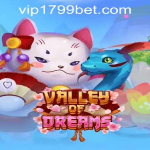 Exploring the Enchantment of ValleyofDreams and Secure Access via 1799bet PH Login